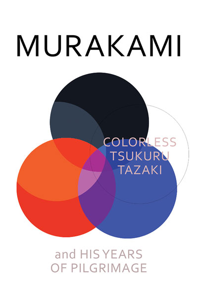 Colorless Tsukuru Tazaki and His Years of Pilgrimage